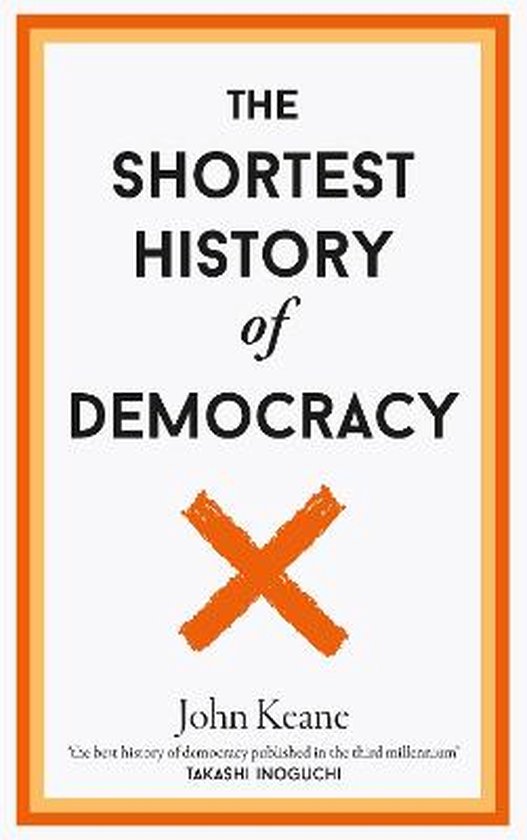 Boek: THE SHORTEST HISTORY of DEMOCRACY. Met een oranje X en tekst van John Keane.