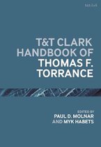 T&T Clark Handbooks- T&T Clark Handbook of Thomas F. Torrance