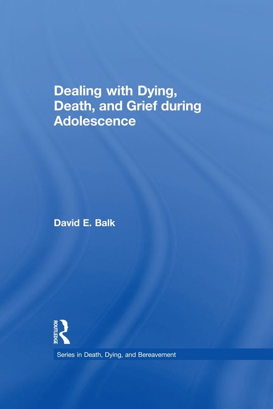 Dealing with Dying and Grieving in Adolescence - cover