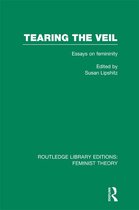 Routledge Library Editions: Feminist Theory - Tearing the Veil (RLE Feminist Theory)