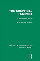 Routledge Library Editions: Feminist Theory - The Sceptical Feminist (RLE Feminist Theory)