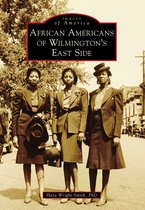Images of America - African Americans of Wilmington's East Side