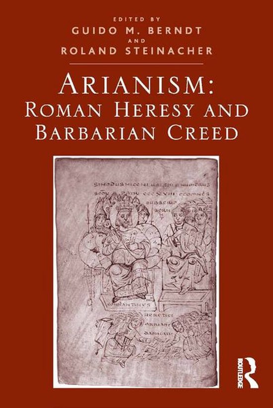 Arianism: Roman Heresy and Barbarian Creed - cover