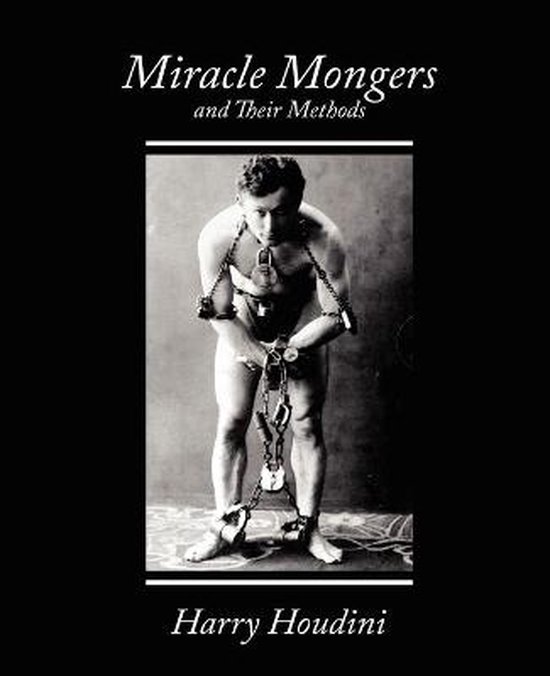 Miracle Mongers and Their Methods - cover