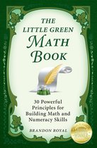 The Little Green Math Book: 30 Powerful Principles for Building Math and Numeracy Skills (3rd Edition)