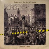 Abolition Of The Royal Familia (Guillotine Mixes) - Limited Edition - Blue Translucent Vinyl