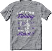 A Day Without Fishing - Vissen T-Shirt | Paars | Grappig Verjaardag Vis Hobby Cadeau Shirt | Dames - Heren - Unisex | Tshirt Hengelsport Kleding Kado - Donker Grijs - Gemaleerd - L
