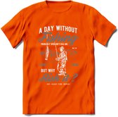 A Day Without Fishing - Vissen T-Shirt | Grijs | Grappig Verjaardag Vis Hobby Cadeau Shirt | Dames - Heren - Unisex | Tshirt Hengelsport Kleding Kado - Oranje - XL