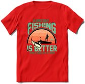 A Bad Day Fishing - Vissen T-Shirt | Aqua | Grappig Verjaardag Vis Hobby Cadeau Shirt | Dames - Heren - Unisex | Tshirt Hengelsport Kleding Kado - Rood - XXL