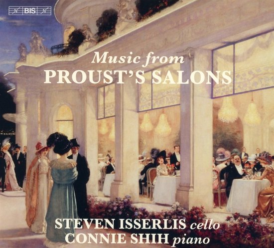 Steven Isserlis & Connie Shih - Cello Music From Proust's Salons (SACD)