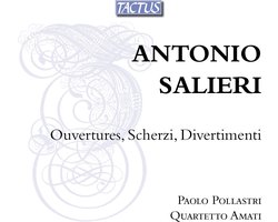 Quartetto Amati & Paolo Pollastri - Salieri: Ouvertures, Scherzi, Divertimenti (CD)