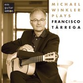 Michael Winkler - Michael Winkler Plays Guitar Pieces Of Francisco Tárrega (CD)