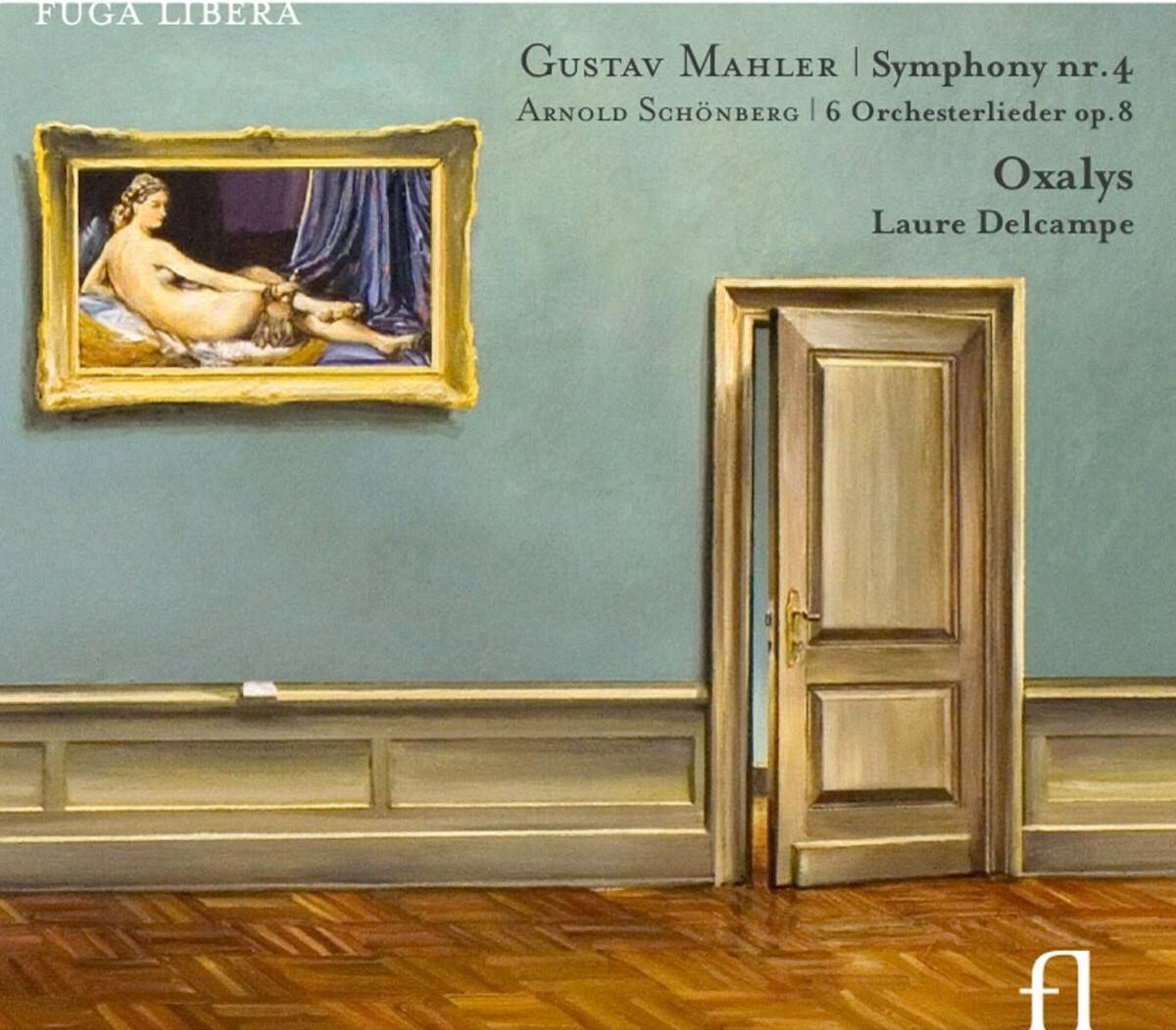 Laure Delcampe & Oxalys - Mahler: Symphony Nr 4 /Schönberg: 6 Orchesterlieder Op.8 (CD)