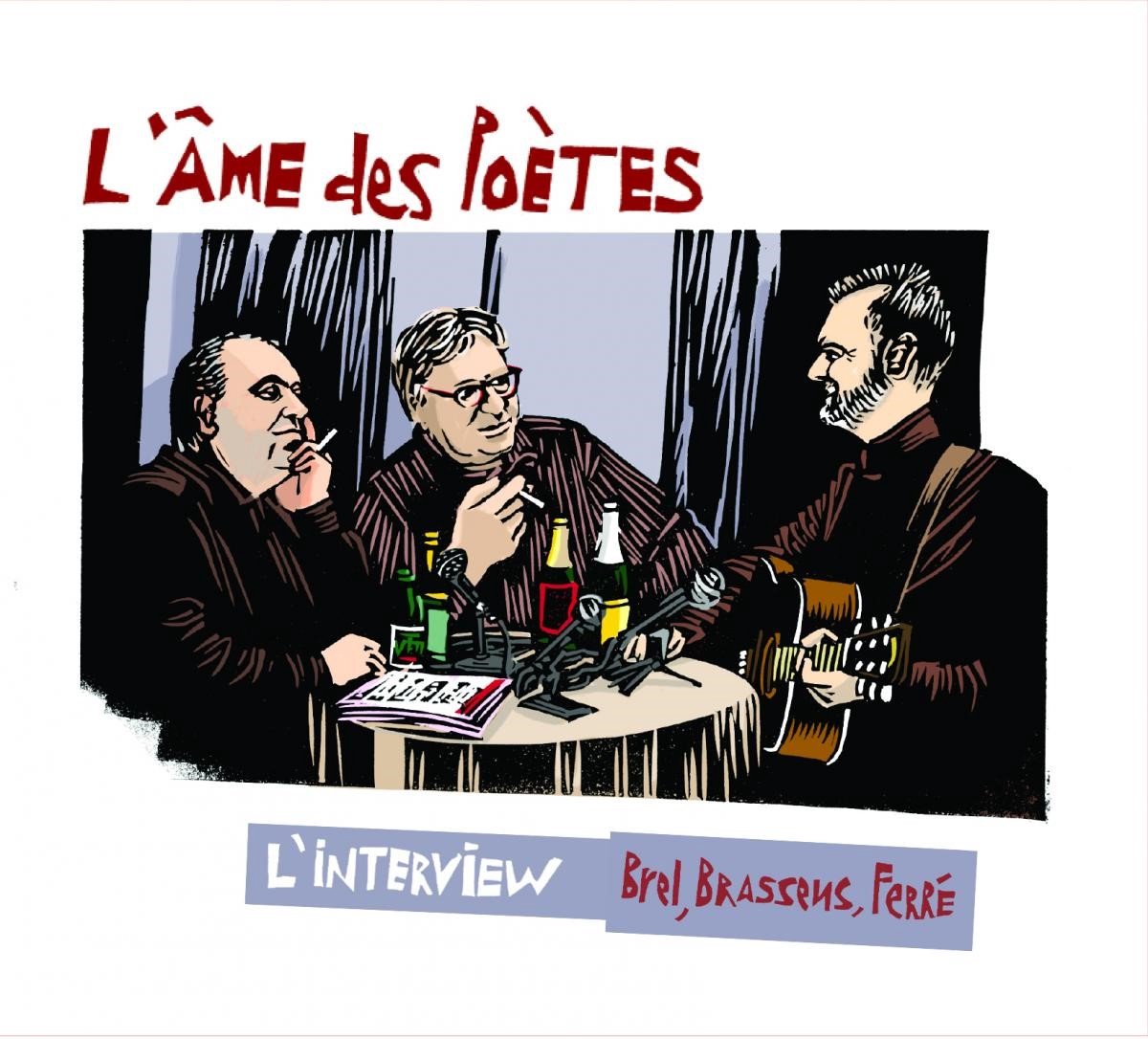 L'Âme Des Poètes - L’Interview Brel, Brassens, Ferré (CD)