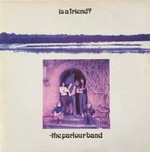 Parlour Band - Is A Friend? (LP)