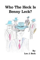 Who The Heck Is Benny Leck?