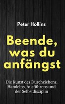 Beende, was du anf�ngst