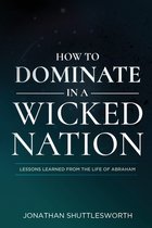 How to Dominate in a Wicked Nation