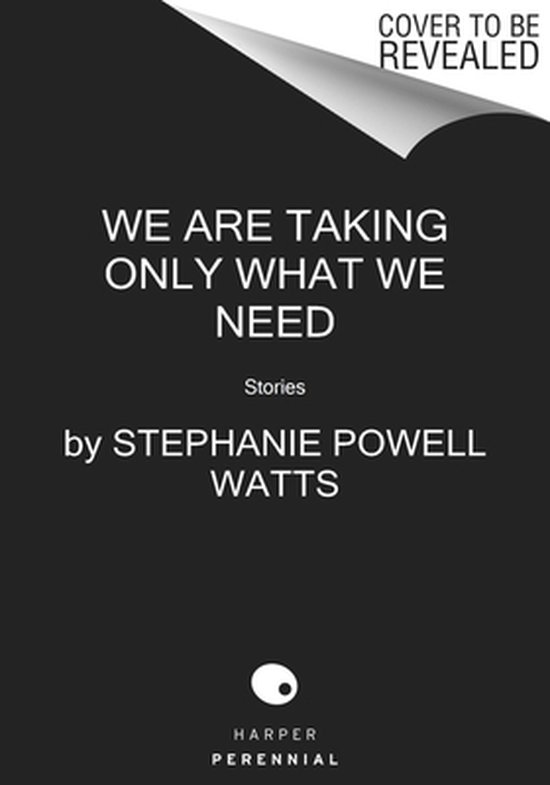 We are taking only what we need stories stephanie powell watts