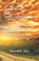 Awakening the Inner Ticker of Life