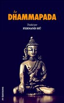 Le Dhammapada: Les versets du Bouddha