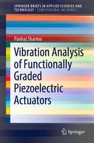 SpringerBriefs in Applied Sciences and Technology - Vibration Analysis of Functionally Graded Piezoelectric Actuators