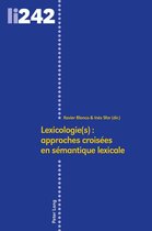 Linguistic Insights 242 - Lexicologie(s) : approches croisées en sémantique lexicale