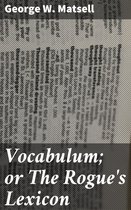 Vocabulum; or The Rogue's Lexicon