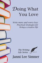 Doing What You Love (The Writing Life Series)