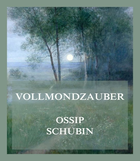 Vollmondzauber (ebook), Ossip Schubin | 9783849661687 | Boeken | bol.com