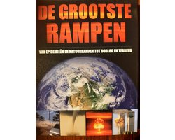 Omslag van De grootste rampen: Van epidemieÃ«n en natuurrampen tot oorlog en terreur