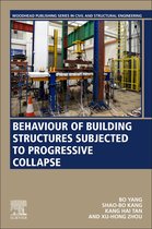 Woodhead Publishing Series in Civil and Structural Engineering - Behaviour of Building Structures Subjected to Progressive Collapse