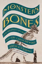 The Monster's Bones: The Discovery of T. Rex and How It Shook Our World