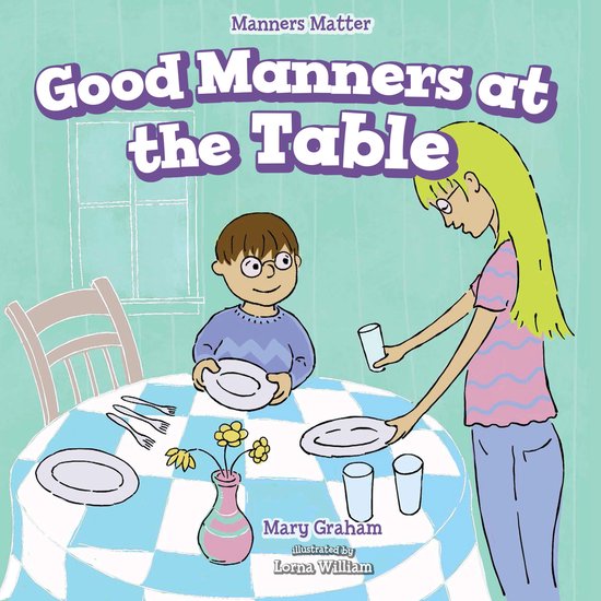 Manners Matter Good Manners at the Table (ebook), Mary Graham 9781508157526 Boeken