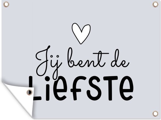 Muurdecoratie buiten Quotes - Spreuken - Jij bent de liefste - Liefde