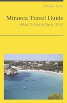 Minorca, Spain Travel Guide - What To See & Do