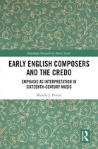 Routledge Research in Music - Early English Composers and the Credo