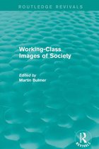 Routledge Revivals - Working-Class Images of Society (Routledge Revivals)