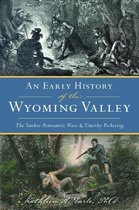 An Early History of the Wyoming Valley
