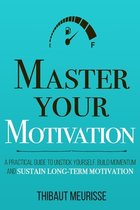 Mastery- Master Your Motivation