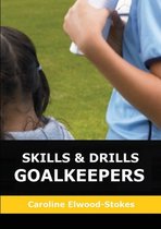 Skills and Drills Goalkeepers