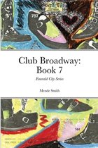Club Broadway: Book 7