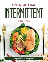 One Meal a Day Intermittent Fasting