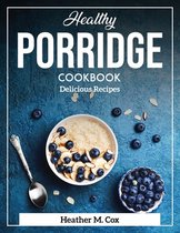 Healthy Porridge Cookbook