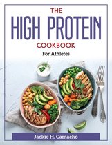 The High Protein Cookbook