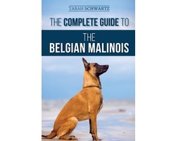 The Complete Guide to the Belgian Malinois