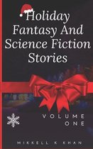 Fantasy and Science Fiction Stories Collection- Holiday Fantasy and Science Fiction Stories