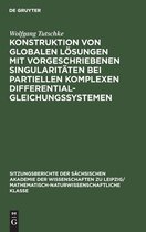 Konstruktion Von Globalen Loesungen Mit Vorgeschriebenen Singularitaten Bei Partiellen Komplexen Differentialgleichungssystemen