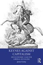 Economics as Social Theory - Keynes Against Capitalism
