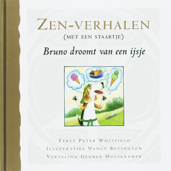 Boek kaft met gouden tekst "ZEN-VERHALEN (MET EEN STAARTJE)" en "Bruno droomt van een ijsje". Een hondje droomt van drie ijshoorns.